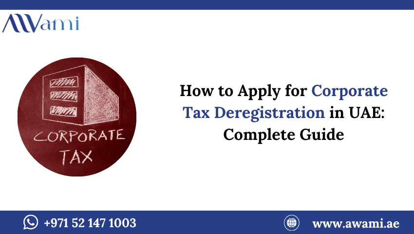 How to Apply for Corporate Tax Deregistration in UAE: Complete Guide